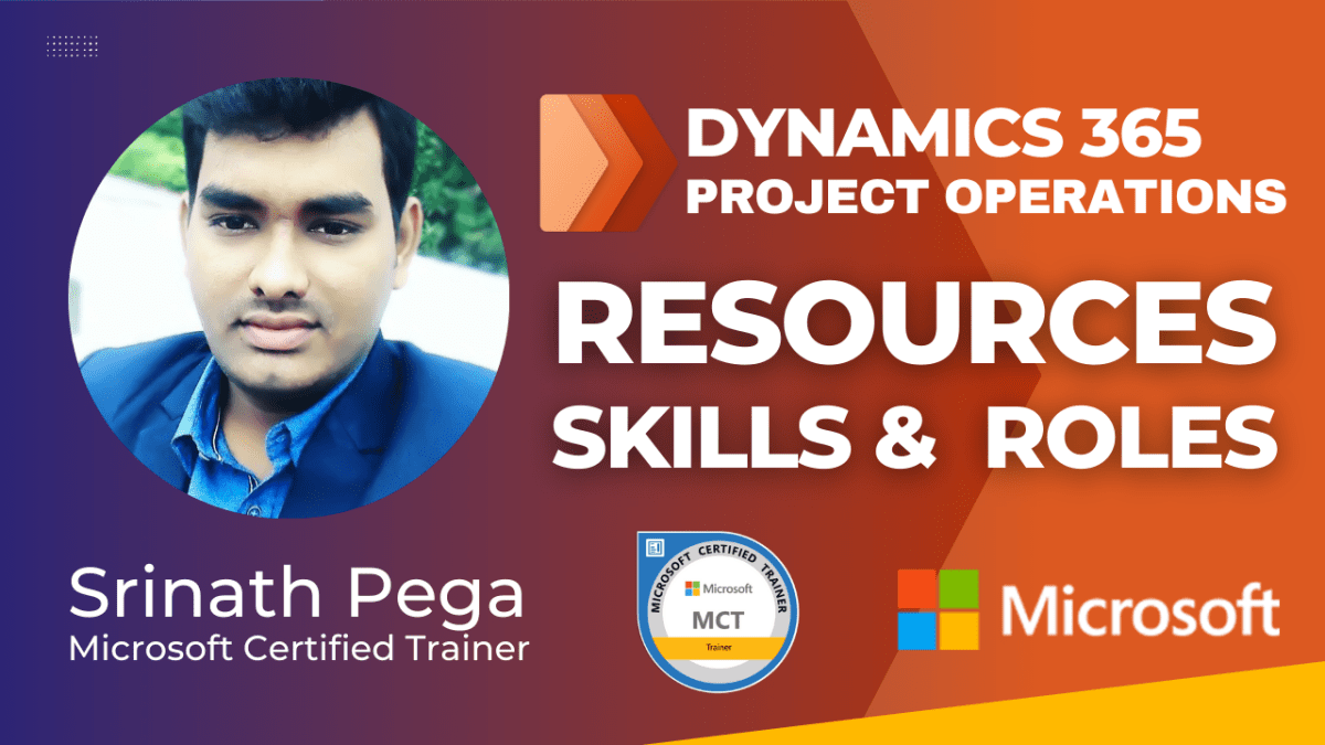 Project Operations #5: Bookable Resources Skills and Roles – Srinath Pega